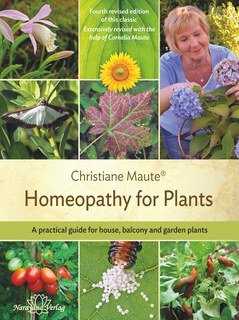 Homeopathy for Plants by Christiane Maute