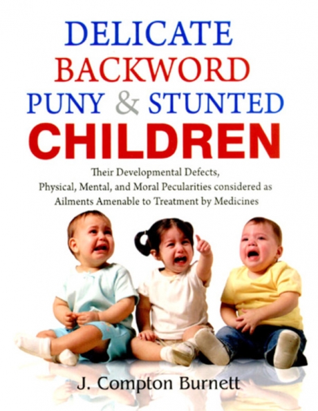 Delicate Backward Puny & Stunted Children by Burnett