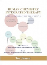 Human Chemistry - Integrated Therapy from a Homeopathic Perspective by Ton Jansen
