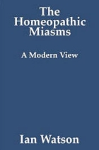 The Homeopathic Miasms By Ian Watson